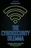 Book The Cybersecurity Dilemma: Hacking, Trust and Fear Between Nations free