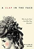 Book A Slap in the Face: Why Insults Hurt--And Why They Shouldn't free