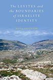 Book The Levites and the Boundaries of Israelite Identity free