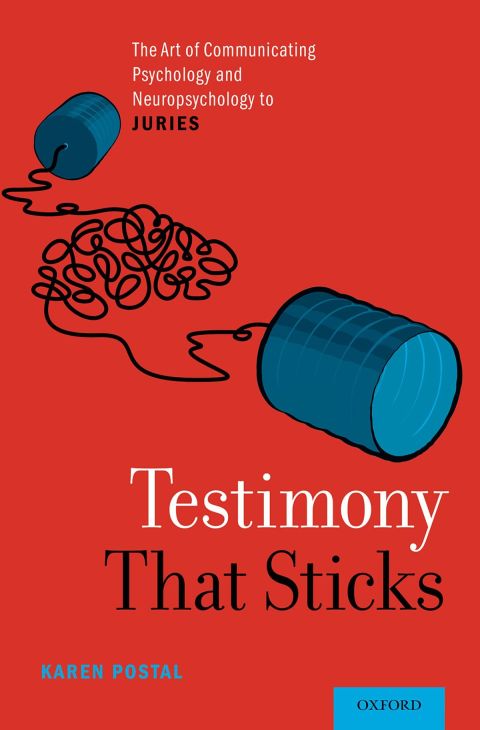 Book Testimony That Sticks: The Art of Communicating Psychology and Neuropsychology to Juries free