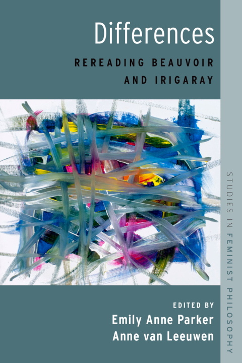 Book Differences: Rereading Beauvoir and Irigaray (Studies in Feminist Philosophy) free