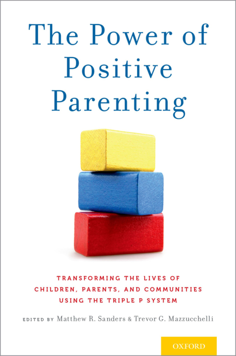 Book The Power of Positive Parenting: Transforming the Lives of Children, Parents, and Communities Using the Triple P System free