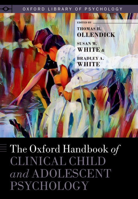 Book The Oxford Handbook of Clinical Child and Adolescent Psychology (Oxford Library of Psychology) free