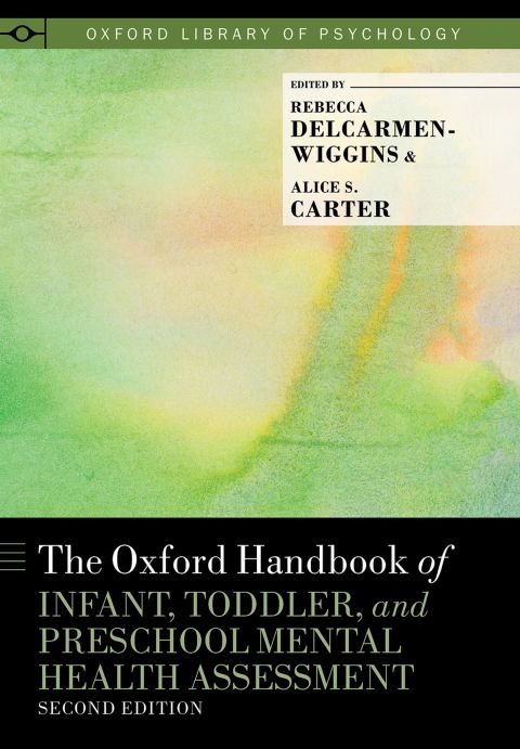 Book The Oxford Handbook of Infant, Toddler, and Preschool Mental Health Assessment (Oxford Library of Psychology) free