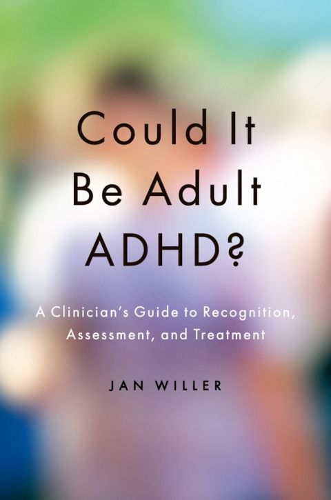 Book Could it be Adult ADHD?: A Clinician's Guide to Recognition, Assessment, and Treatment free