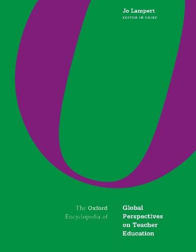 Book The Oxford Encyclopedia of Global Perspectives on Teacher Education (Major Reference Work) free