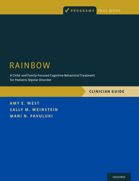Book RAINBOW: A Child- and Family-Focused Cognitive-Behavioral Treatment for Pediatric Bipolar Disorder, Clinician Guide (Programs That Work) free