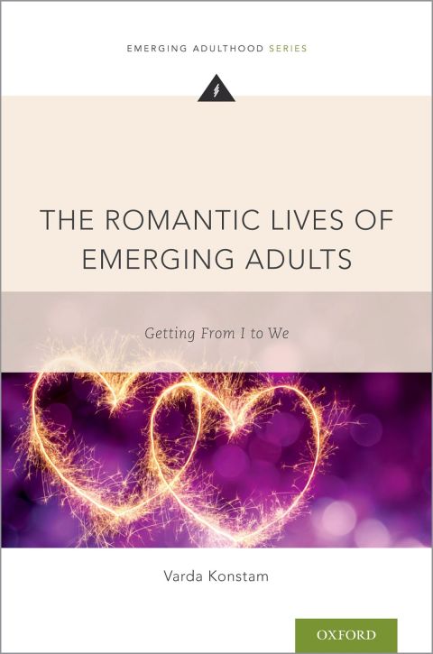 Book The Romantic Lives of Emerging Adults: Getting from I to We (Emerging Adulthood Series) free