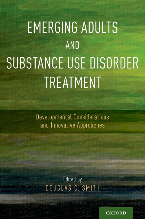 Book Emerging Adults and Substance Use Disorder Treatment: Developmental Considerations and Innovative Approaches free