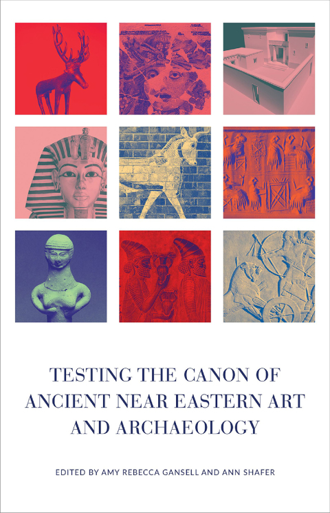 Book Testing the Canon of Ancient Near Eastern Art and Archaeology free