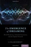 Book The Emergence of Dreaming: Mind-Wandering, Embodied Simulation, and the Default Network free