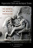 Book Hippocrates' Oath and Asclepius' Snake: The Birth of the Medical Profession free