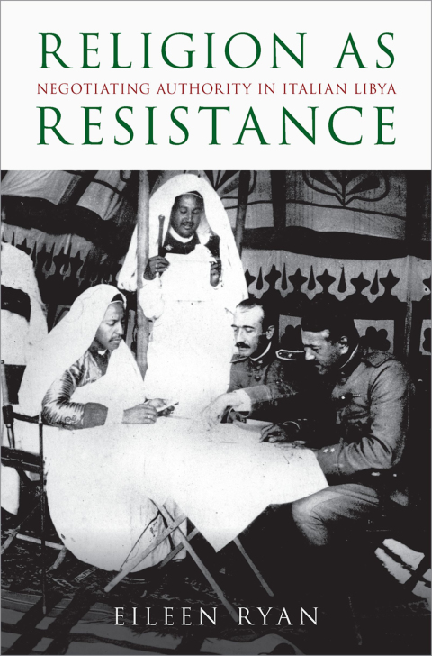 Book Religion as Resistance: Negotiating Authority in Italian Libya free