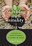 Book Teaching with Vitality: Pathways to Health and Wellness for Teachers and Schools free