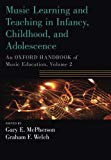 Book Music Learning and Teaching in Infancy, Childhood, and Adolescence: An Oxford Handbook of Music Education, Volume 2 (Oxford Handbooks) free