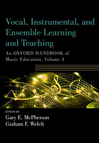 Book Vocal, Instrumental, and Ensemble Learning and Teaching: An Oxford Handbook of Music Education, Volume 3 (Oxford Handbooks) free