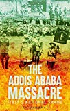 Book The Addis Ababa Massacre: Italy's National Shame free
