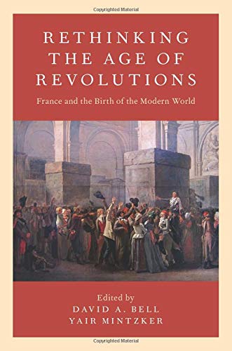 Book Rethinking the Age of Revolutions: France and the Birth of the Modern World free
