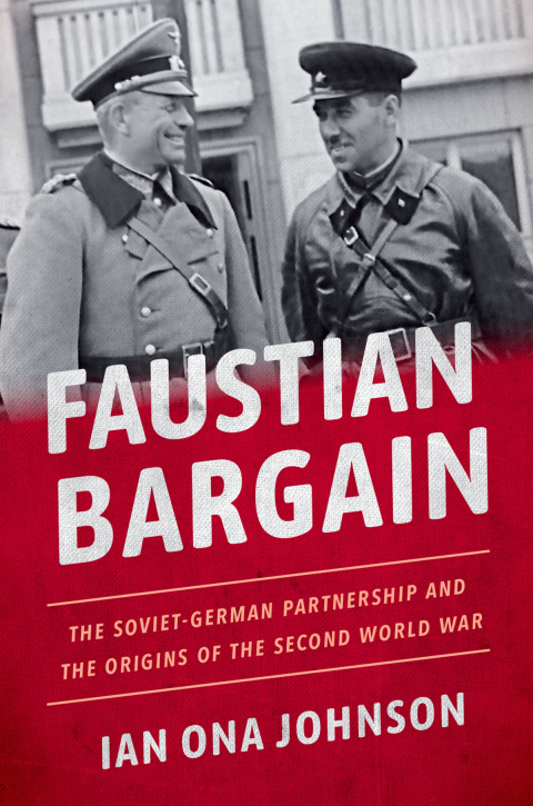 Book Faustian Bargain: The Soviet-German Partnership and the Origins of the Second World War free