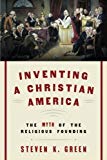Book Inventing a Christian America: The Myth of the Religious Founding free