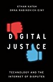 Book Digital Justice: Technology and the Internet of Disputes free