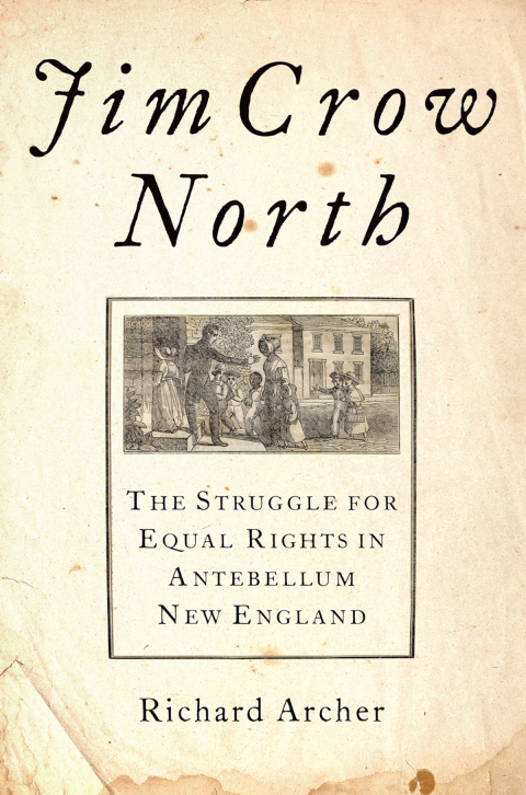 Book Jim Crow North: The Struggle for Equal Rights in Antebellum New England free