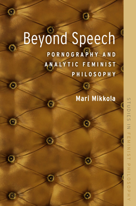 Book Beyond Speech: Pornography and Analytic Feminist Philosophy (Studies in Feminist Philosophy) free