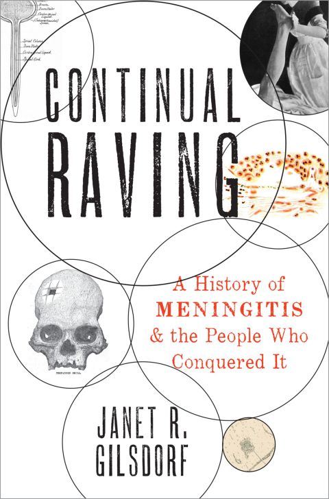 Book Continual Raving: A History of Meningitis and the People Who Conquered It free