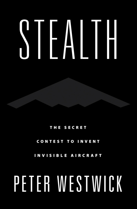 Book Stealth: The Secret Contest to Invent Invisible Aircraft free