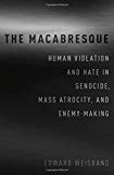 Book The Macabresque: Human Violation and Hate in Genocide, Mass Atrocity and Enemy-Making free