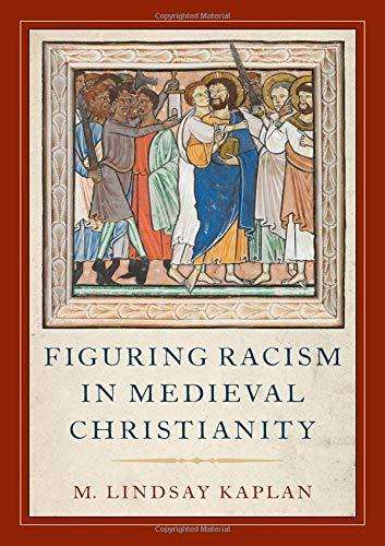 Book Figuring Racism in Medieval Christianity free
