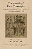 Book The Americas' First Theologies: Early Sources of Post-Contact Indigenous Religion (AAR Religion in Translation) free