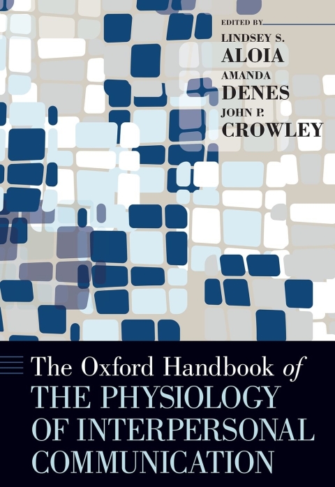 Book The Oxford Handbook of the Physiology of Interpersonal Communication free