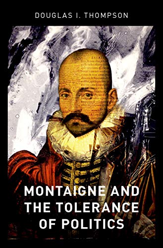 Book Montaigne and the Tolerance of Politics free