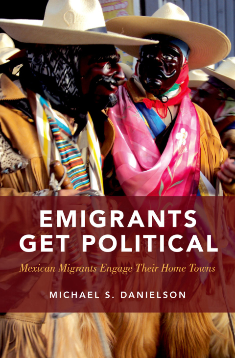 Book Emigrants Get Political: Mexican Migrants Engage Their Home Towns free