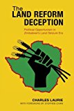 Book The Land Reform Deception: Political Opportunism in Zimbabwe's Land Seizure Era free