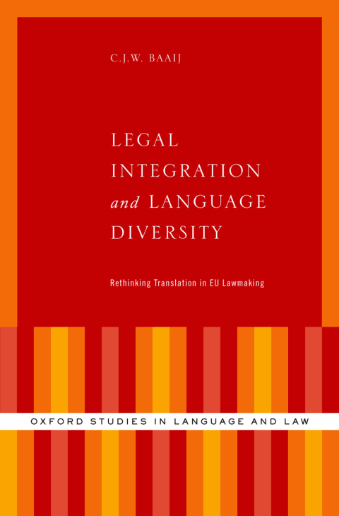 Book Legal Integration and Language Diversity: Rethinking Translation in EU Lawmaking (Oxford Studies in Language and Law) free
