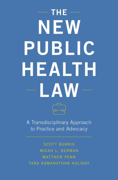 Book The New Public Health Law: A Transdisciplinary Approach to Practice and Advocacy free