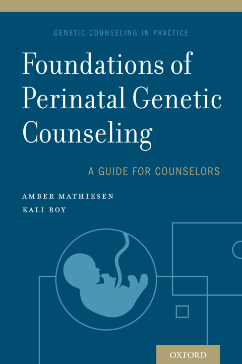 Book Foundations of Perinatal Genetic Counseling (Genetic Counseling in Practice Book 2) free