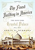 Book The Finest Building in America: The New York Crystal Palace, 1853-1858 free