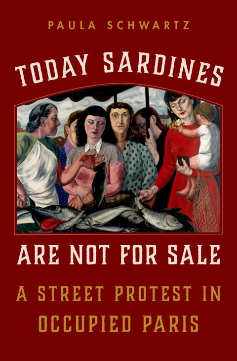 Book Today Sardines Are Not for Sale: A Street Protest in Occupied Paris free