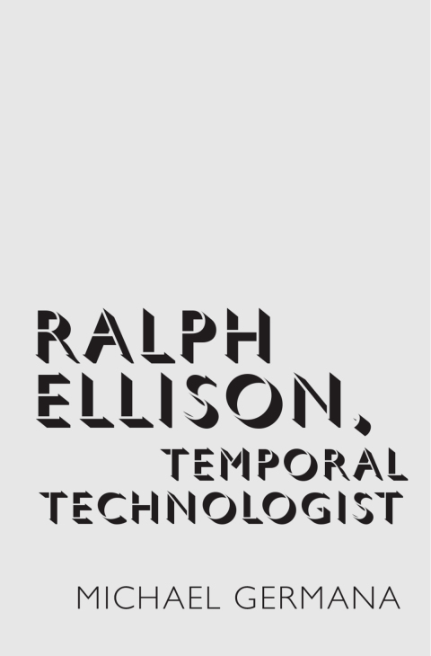 Book Ralph Ellison, Temporal Technologist free