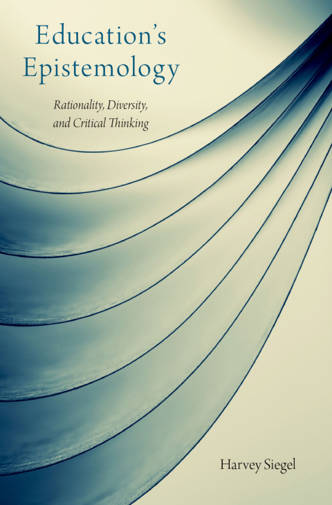 Book Education's Epistemology: Rationality, Diversity, and Critical Thinking free