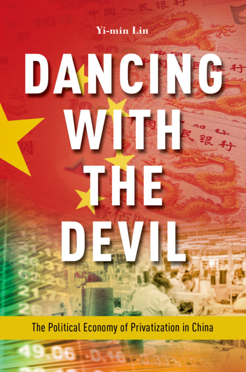 Book Dancing with the Devil: The Political Economy of Privatization in China free