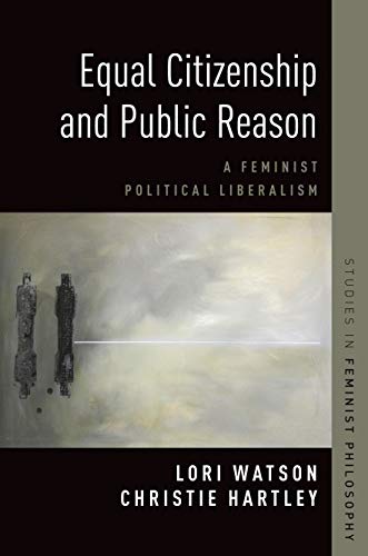 Book Equal Citizenship and Public Reason: A Feminist Political Liberalism (Studies in Feminist Philosophy) free
