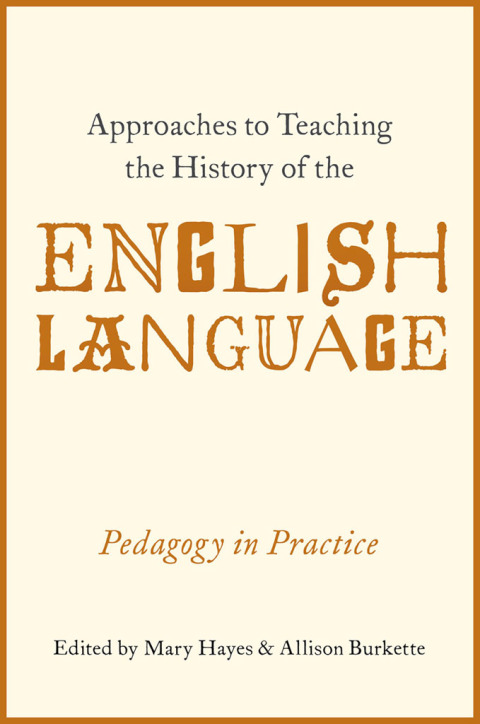 Book Approaches to Teaching the History of the English Language: Pedagogy in Practice free