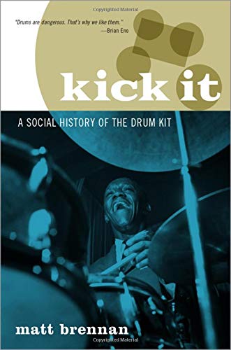 Book Kick It: A Social History of the Drum Kit free
