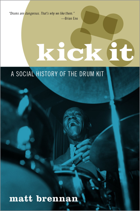 Book Kick It: A Social History of the Drum Kit free