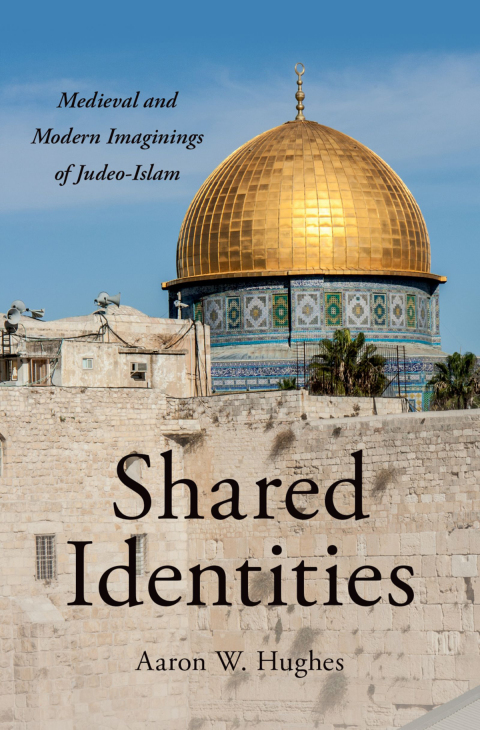 Book Shared Identities: Medieval and Modern Imaginings of Judeo-Islam free