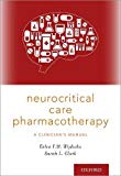 Book Neurocritical Care Pharmacotherapy: A Clinician's Manual free